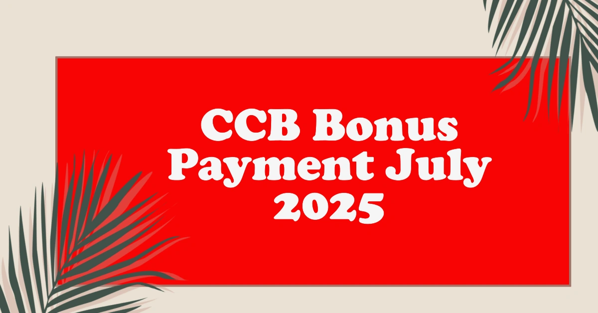 CCB Bonus Payment July 2025