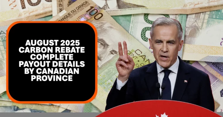August 2025 Carbon Rebate Complete Payout Details by Canadian Province