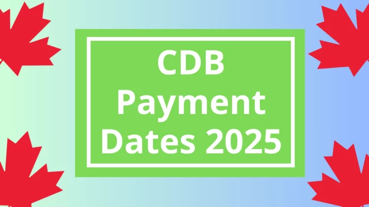 Canada Disability Benefit Payment Dates 2025: Full Guide for Eligible Canadians