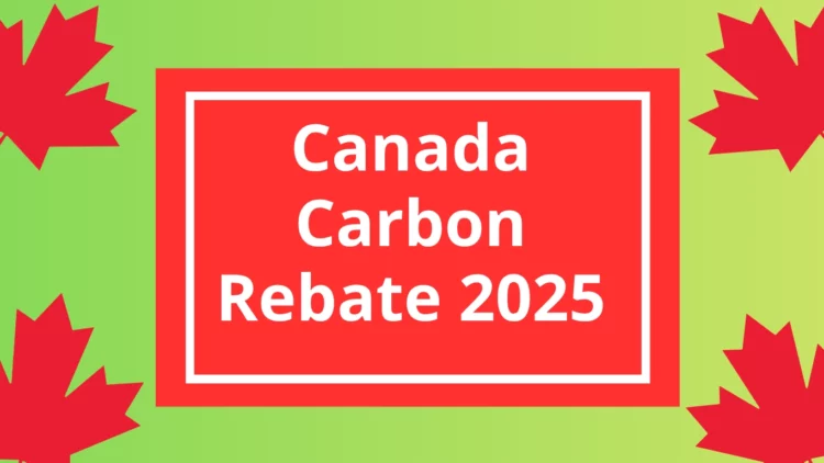 Carbon Tax Payment Dates 2025: Final Rebate Schedule Every Canadian Needs to Know