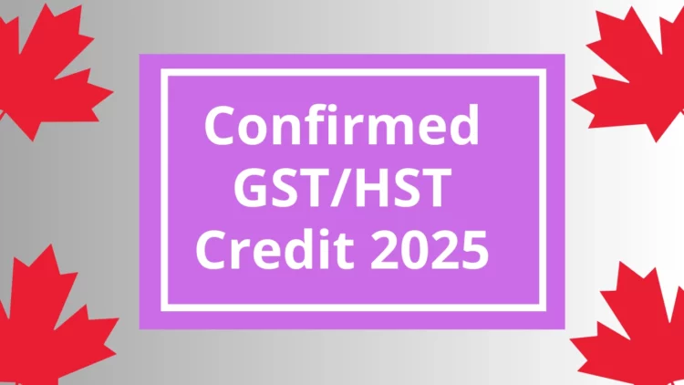 Confirmed GST/HST Credit October 2025: Who Gets Paid & How Much