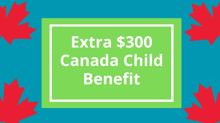 Families in These Provinces Can Get a Extra $300 to Their Canada Child Benefit