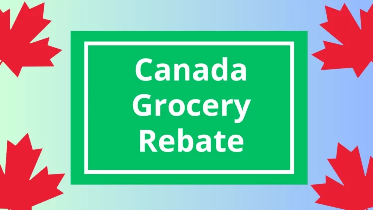 Is the Canada Grocery Rebate Coming Back in 2025: What You Need to Know