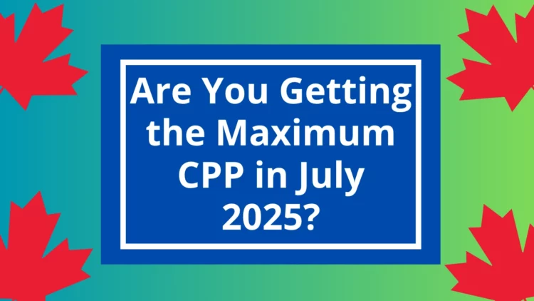 New $1,433 CPP Payment Coming in July 2025 – Are You Getting the Maximum?