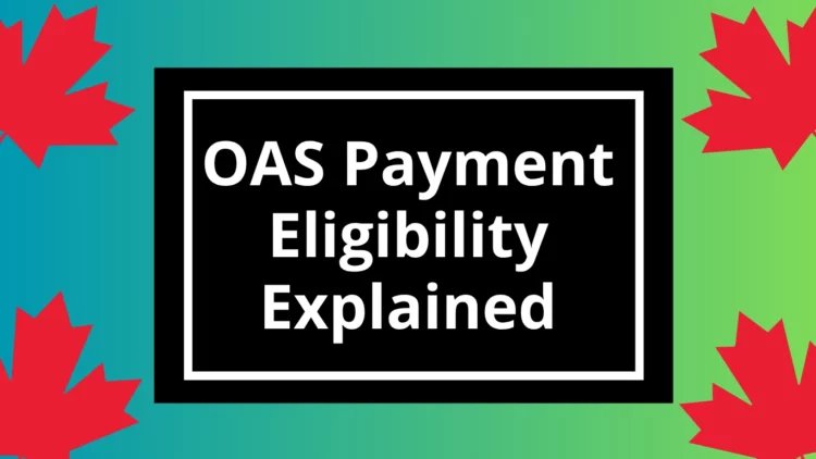 OAS $2400 Payment Eligibility Explained: How Much You’ll Get in 2025
