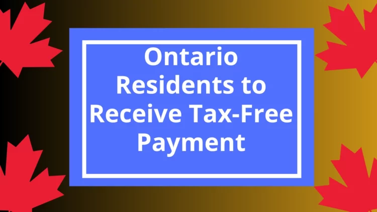 Tax-Free Payment for Ontario Residents July 2025: See If You Qualify and How to Apply