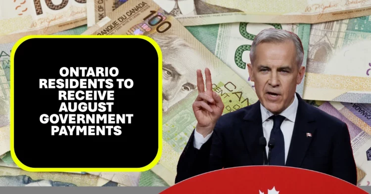 Ontario Residents to Receive August Government Payments Sooner Than Expected